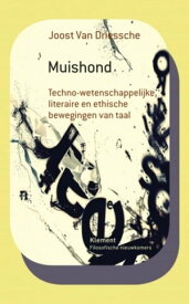 Muishond Techno-wetenschappelijke, literaire en ethische bewegingen van taal【電子書籍】[ Joost Van Driessche ]