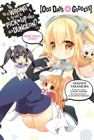 Is It Wrong to Try to Pick Up Girls in a Dungeon? Four-Panel Comic: Odd Days of Goddess【電子書籍】[ Fujino Omori ]
