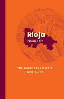 Rioja: The Smart Traveller's Wine Guide