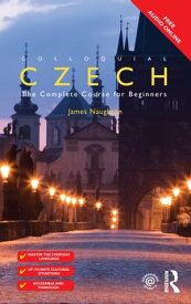 Colloquial Czech The Complete Course for Beginners【電子書籍】[ James Naughton ]
