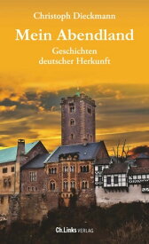 Mein Abendland Geschichten deutscher Herkunft【電子書籍】[ Christoph Dieckmann ]