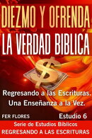 DIEZMO Y OFRENDA. "LA VERDAD BIBLICA"