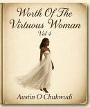 Worth Of The Virtuous Woman Vol 4