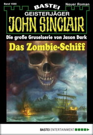 John Sinclair 1580 Das Zombie-Schiff【電子書籍】[ Jason Dark ]