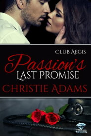 Passion's Last Promise【電子書籍】[ Christie Adams ]