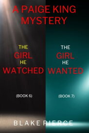 A Paige King FBI Suspense Thriller Bundle: The Girl He Watched (#6) and The Girl He Wanted (#7)【電子書籍】[ Blake Pierce ]