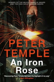 An Iron Rose【電子書籍】[ Peter Temple ]