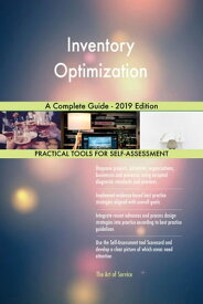 Inventory Optimization A Complete Guide - 2019 Edition【電子書籍】[ Gerardus Blokdyk ]