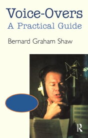 Voice-Overs A Practical Guide with CD【電子書籍】[ Bernard Graham Shaw ]