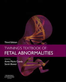 Twining's Textbook of Fetal Abnormalities E-Book Twining's Textbook of Fetal Abnormalities E-Book【電子書籍】[ Anne Marie Coady, MB, ChB, BAO, MRCP, FRCR ]
