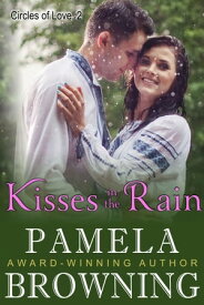 Kisses in the Rain (Circles of Love Series, Book 2)【電子書籍】[ Pamela Browning ]