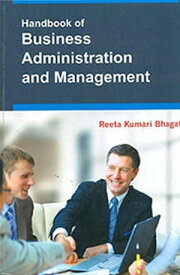 Handbook Of Business Administration And Management【電子書籍】[ Reeta Kumari Bhagat ]