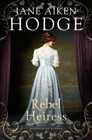 Rebel Heiress【電子書籍】[ Jane Aiken Hodge ]