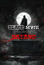 Black Myth - Datang【電子書籍】[ James Darling ]