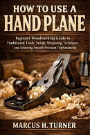 How To Use A Hand Plane