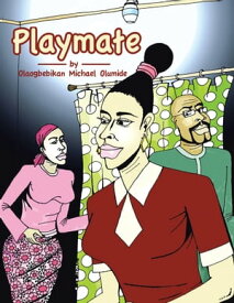 Playmate【電子書籍】[ Olaogbebikan Michael Olumide ]