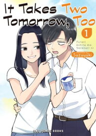 It Takes Two Tomorrow, Too Volume 1【電子書籍】[ Suzuyuki Suzuyuki ]