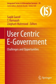 User Centric E-Government Challenges and Opportunities【電子書籍】