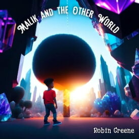 Malik and the Other World【電子書籍】[ Robin Greene ]