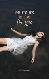 Murmurs in the Drizzle【電子書籍】[ Sabrina Sarvik ]