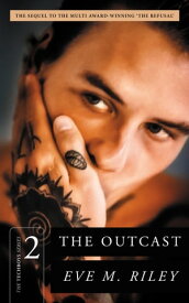 The Outcast A sexy, modern love story from an award-winning author【電子書籍】[ Eve M Riley ]