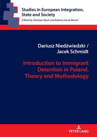 Introduction to Immigrant Detention in Poland. Theory and Methodology【電子書籍】[ S?awomir ?odzi?ski ]