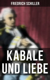 Kabale und Liebe【電子書籍】[ Friedrich Schiller ]