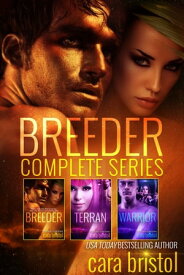 Breeder Complete Series【電子書籍】[ Cara Bristol ]