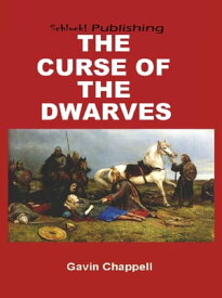 The Curse of the Dwarves【電子書籍】[ Gavin Chappell ]