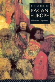 A History of Pagan Europe【電子書籍】[ Prudence Jones ]