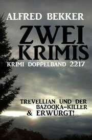 Krimi Doppelband 2217 - Zwei Krimis【電子書籍】[ Alfred Bekker ]