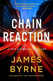 Chain Reaction A Thriller【電子書籍】[ James Byrne ]