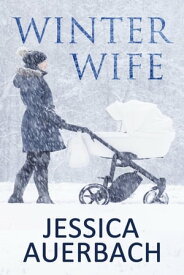 Winter Wife【電子書籍】[ Jessica Auerbach ]