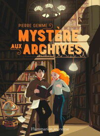 Myst?res aux Archives【電子書籍】[ Pierre Gemme ]