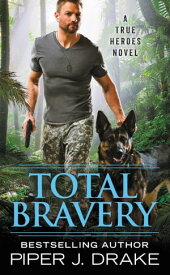 Total Bravery【電子書籍】[ Piper J. Drake ]