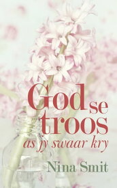 God se troos as jy swaar kry【電子書籍】[ Nina Smit ]