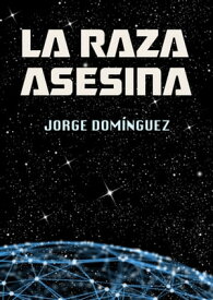 La raza asesina【電子書籍】[ Jorge Dom?nguez ]