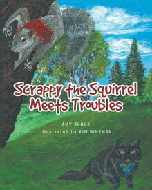 Scrappy the Squirrel Meets Troubles【電子書籍】[ Amy Shook ]