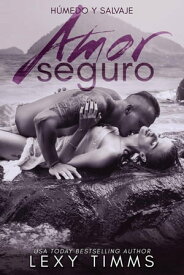 Amor Seguro H?medo y Salvaje, #3【電子書籍】[ Lexy Timms ]