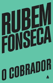 O Cobrador【電子書籍】[ Rubem Fonseca ]