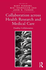 Collaboration across Health Research and Medical Care Healthy Collaboration【電子書籍】