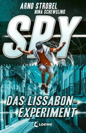 SPY (Band 5) - Das Lissabon-Experiment Spannender Agenten-Roman f?r Jugendliche ab 12 Jahre【電子書籍】[ Arno Strobel ]