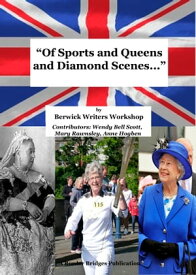 'Of Sports and Queens and Diamond Scenes...'【電子書籍】[ Berwick Writers Workshop ]