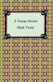 A Tramp Abroad【電子書籍】[ Mark Twain ]