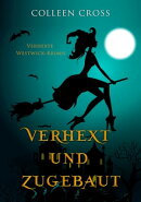 Verhext und zugebaut