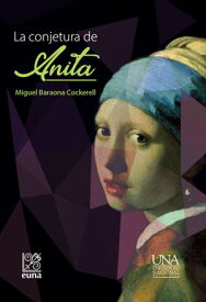 La conjetura de Anita【電子書籍】[ Miguel Baraona Cockerell ]