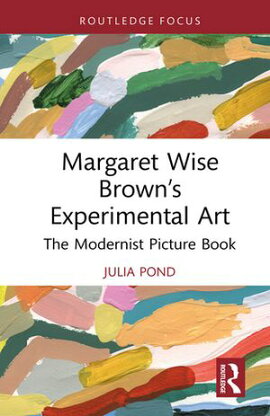 Margaret Wise Brown��s Experimental Art The Modernist Picture Book