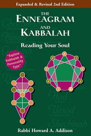 The Enneagram and Kabbalah (2nd Edition) Reading Your Soul【電子書籍】[ Rabbi Howard A. Addison ]