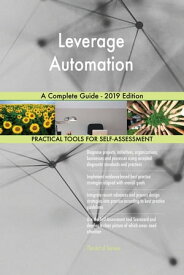 Leverage Automation A Complete Guide - 2019 Edition【電子書籍】[ Gerardus Blokdyk ]