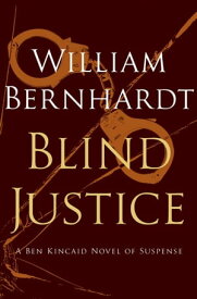 Blind Justice【電子書籍】[ William Bernhardt ]